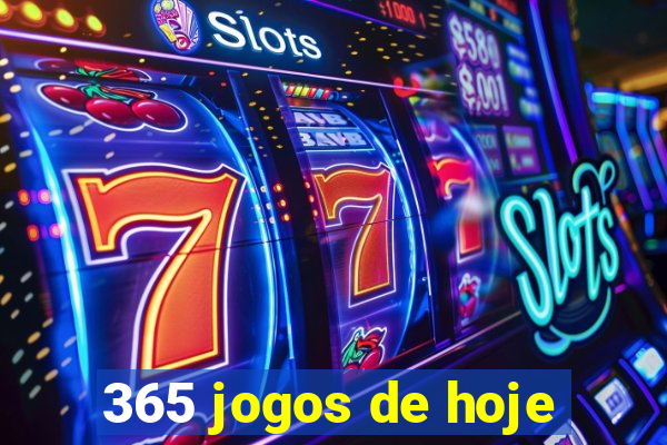 365 jogos de hoje